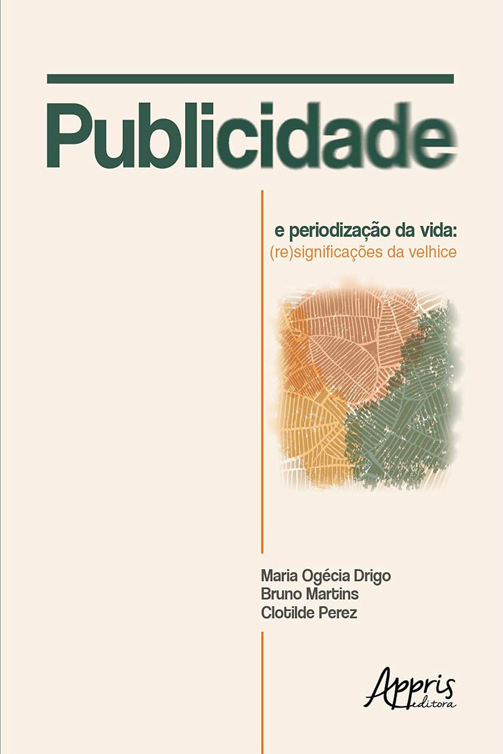 ler totalmente Publicidade e Periodização da Vida: (Re)Significações da Velhice