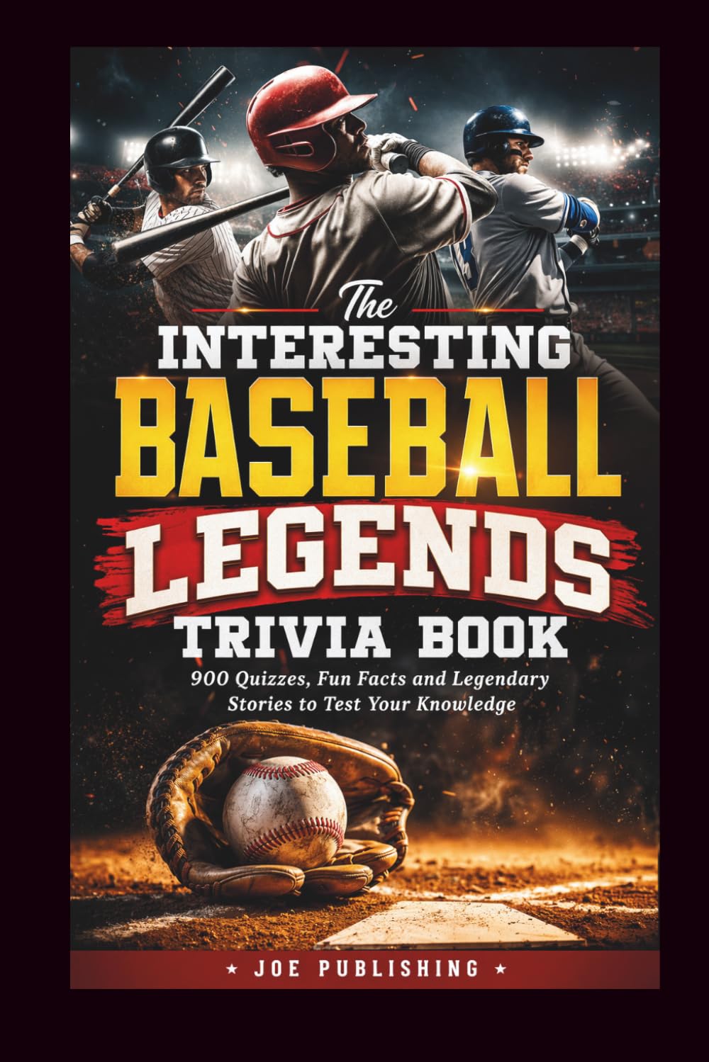 The interesting baseball Legends Trivia Book: 900 Quizzes, Fun Facts and Legendary Stories to Test Your Knowledge baixar livro de graça
