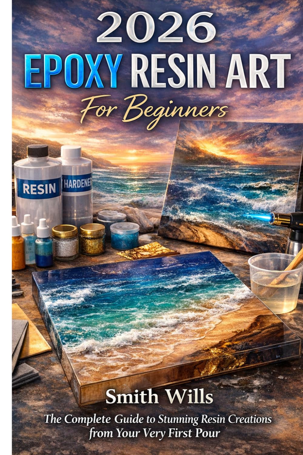 2026 Epoxy Resin Art for Beginners: The Complete Guide to Stunning Resin Creations from Your Very First Pour baixar livro de graça
