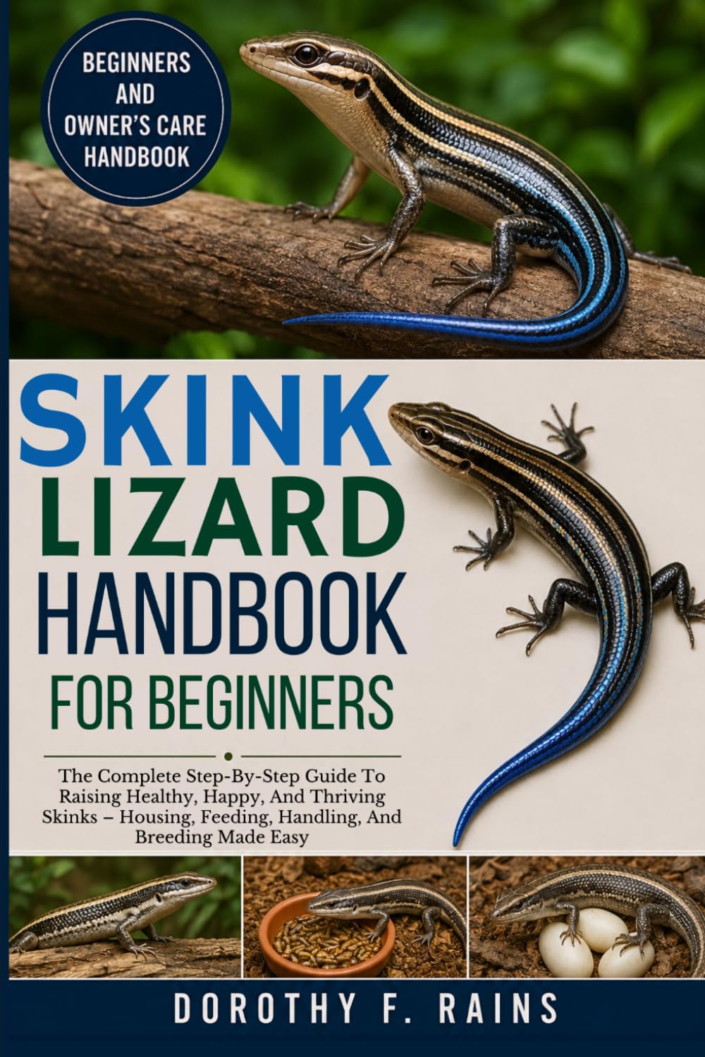 ler totalmente Skink Lizard Handbook for Beginners: The Complete Step-By-Step Guide To Raising Healthy, Happy, And Thriving Skinks - Housing, Feeding, Handling, And Breeding Made Easy