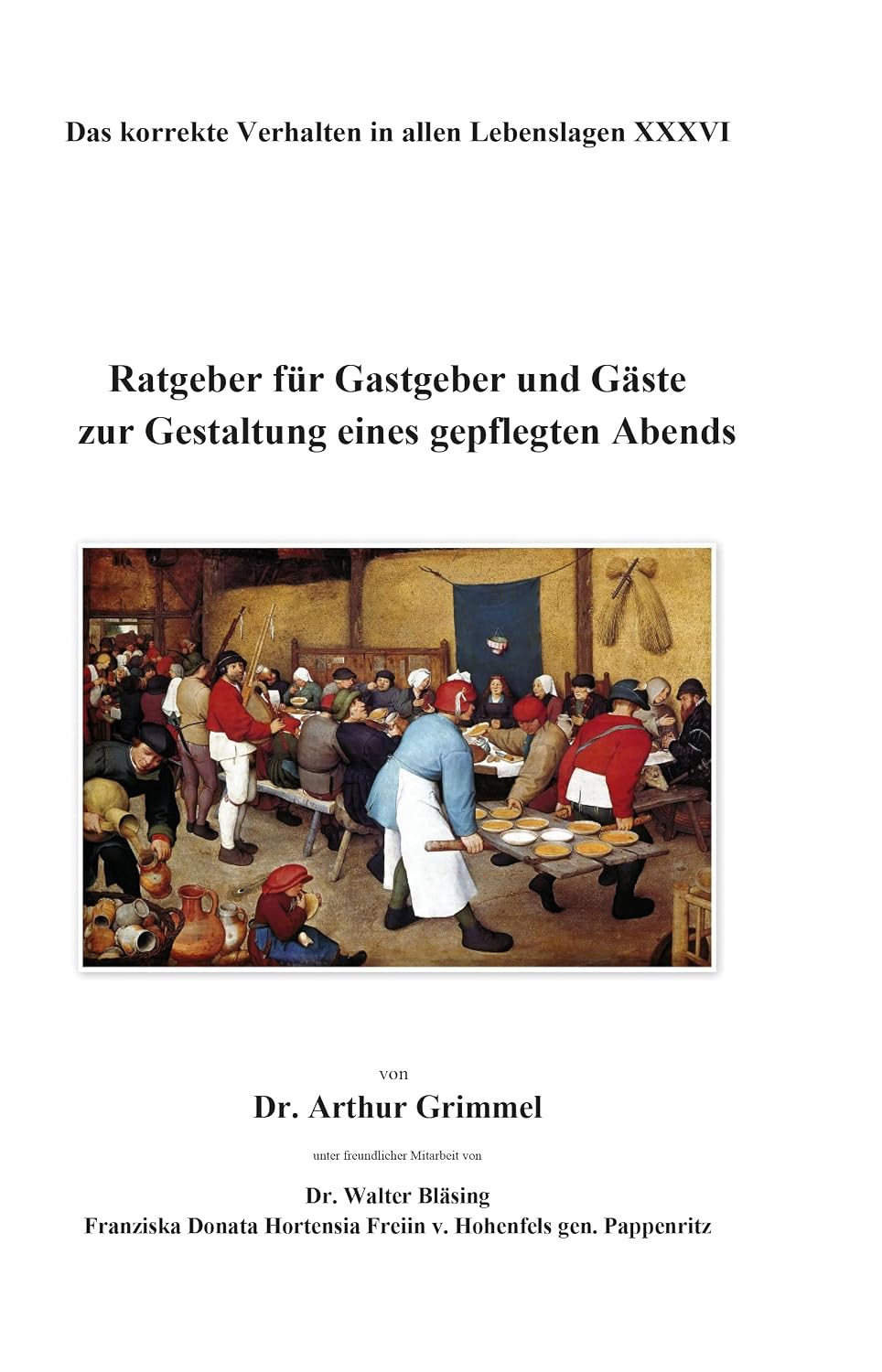 ler totalmente Ratgeber für Gastgeber und Gäste zur Gestaltung eines gepflegten Abends: Das korrekte Verhalten in allen Lebenslagen XXXVI (German Edition)