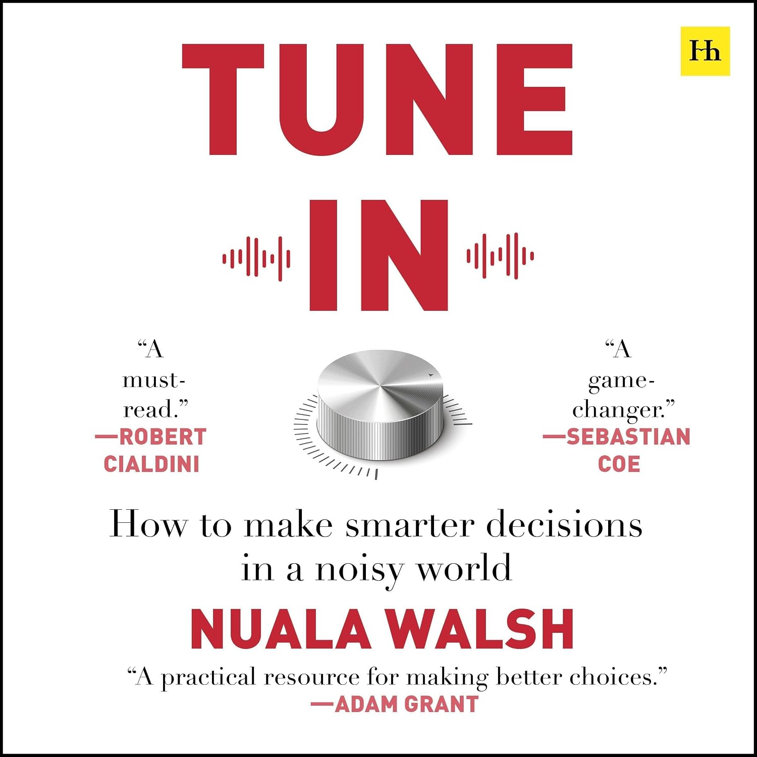 Tune In: How to make smarter decisions in a noisy world baixar livro de graça