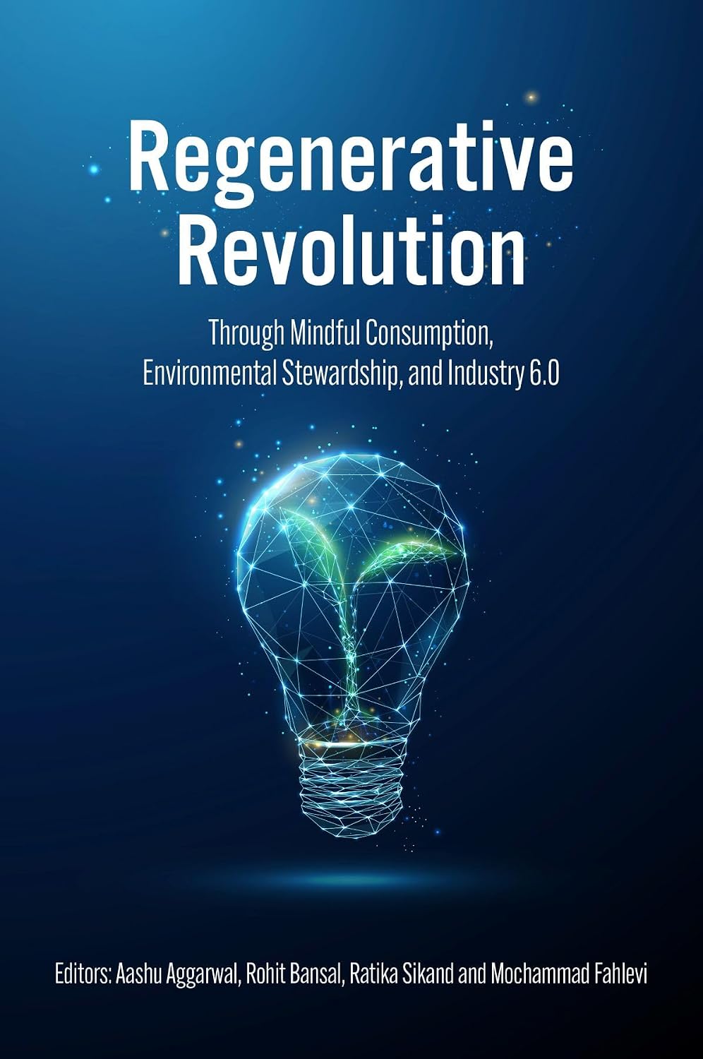 Regenerative Revolution: Through Mindful Consumption, Environmental Stewardship, and Industry 6.0 (English Edition) baixar o livro de graça
