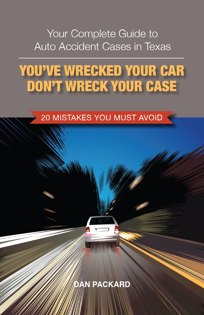 ler totalmente You've Wrecked Your Car, Don't Wreck Your Case: Your Complete Guide to Auto Accident Cases in Texas (English Edition)