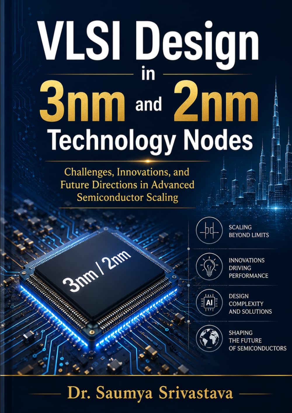 ler totalmente VLSI Design in 3nm and 2nm Technology Nodes: Challenges, Innovations, and Future Directions in Advanced Semiconductor Scaling