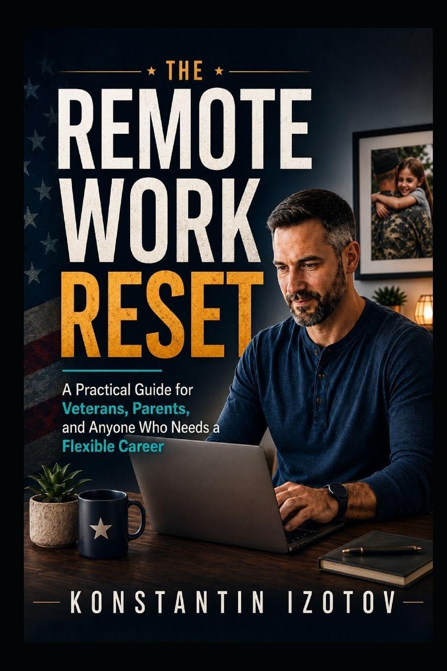 The Remote Work Reset: A Practical Guide for Veterans, Parents, and Anyone who Needs a Flexible Career baixar o livro de graça
