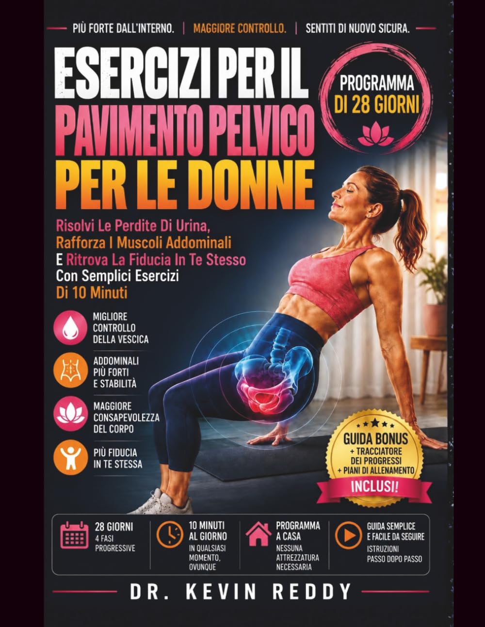 capítulo por capítulo baixar Esercizi Per Il Pavimento Pelvico Per Le Donne: Risolvi Le Perdite Di Urina, Rafforza I Muscoli Addominali E Ritrova La Fiducia In Te Stesso Con Semplici Esercizi Di 10 Minuti