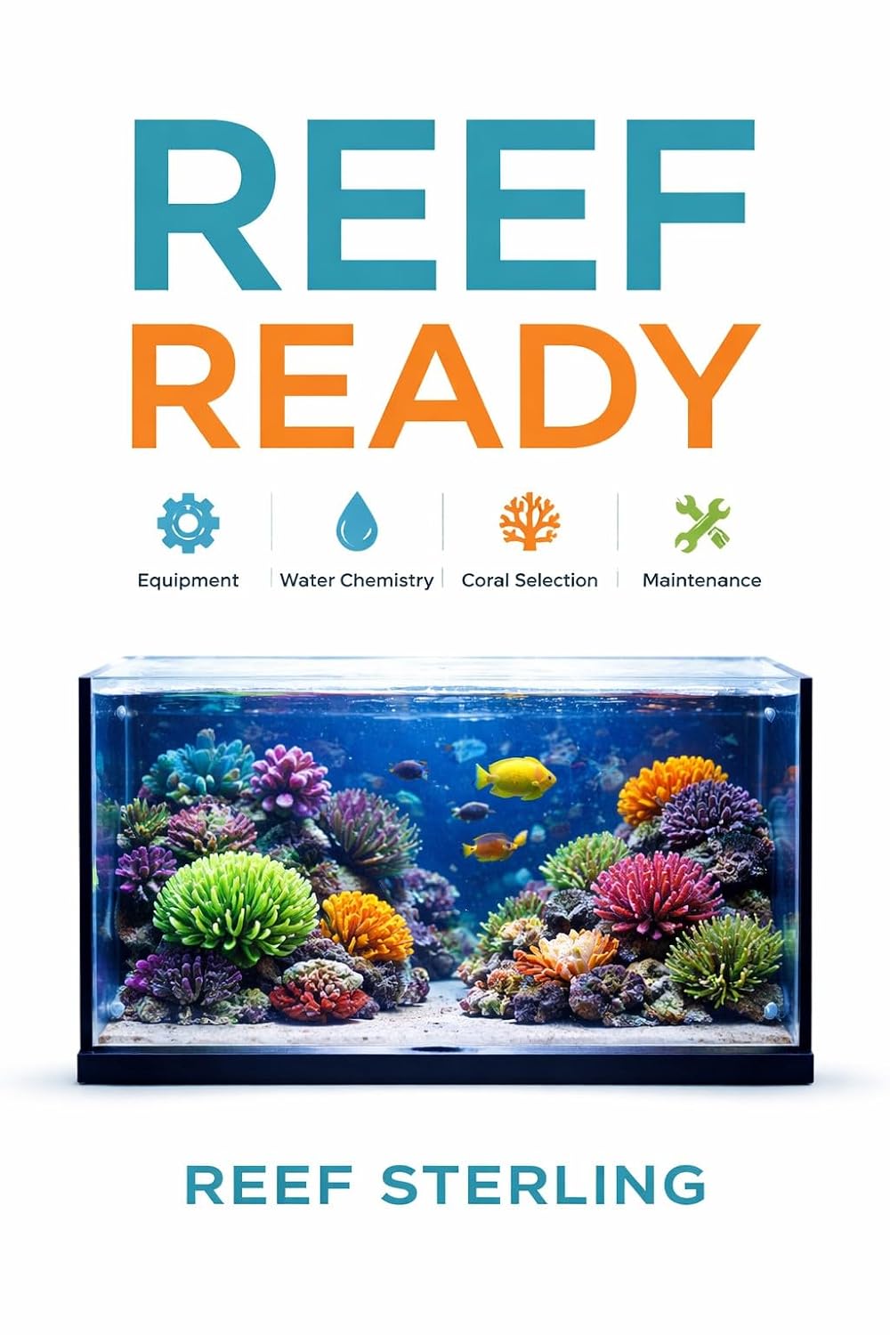 capítulo por capítulo baixar Reef Ready: Equipment, Water Chemistry, Coral Selection, and Maintenance Simplified: A Comprehensive Guide (Salt Water Tanks Book 10) (English Edition)