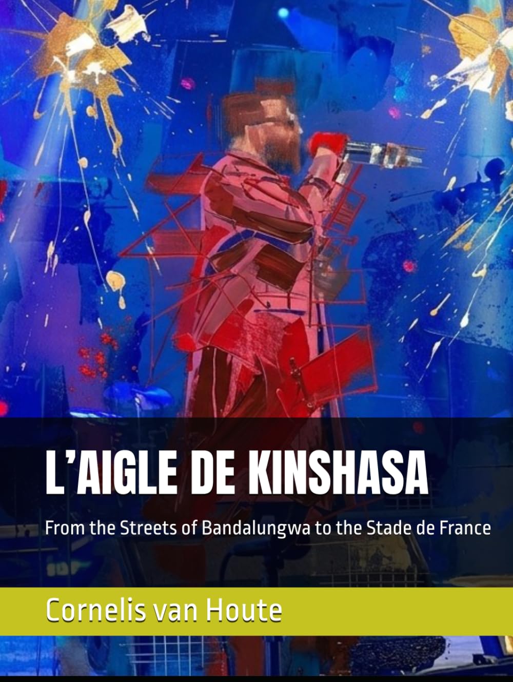 capítulo por capítulo baixar L’AIGLE DE KINSHASA: From the Streets of Bandalungwa to the Stade de France (Congo Chronicles Series)