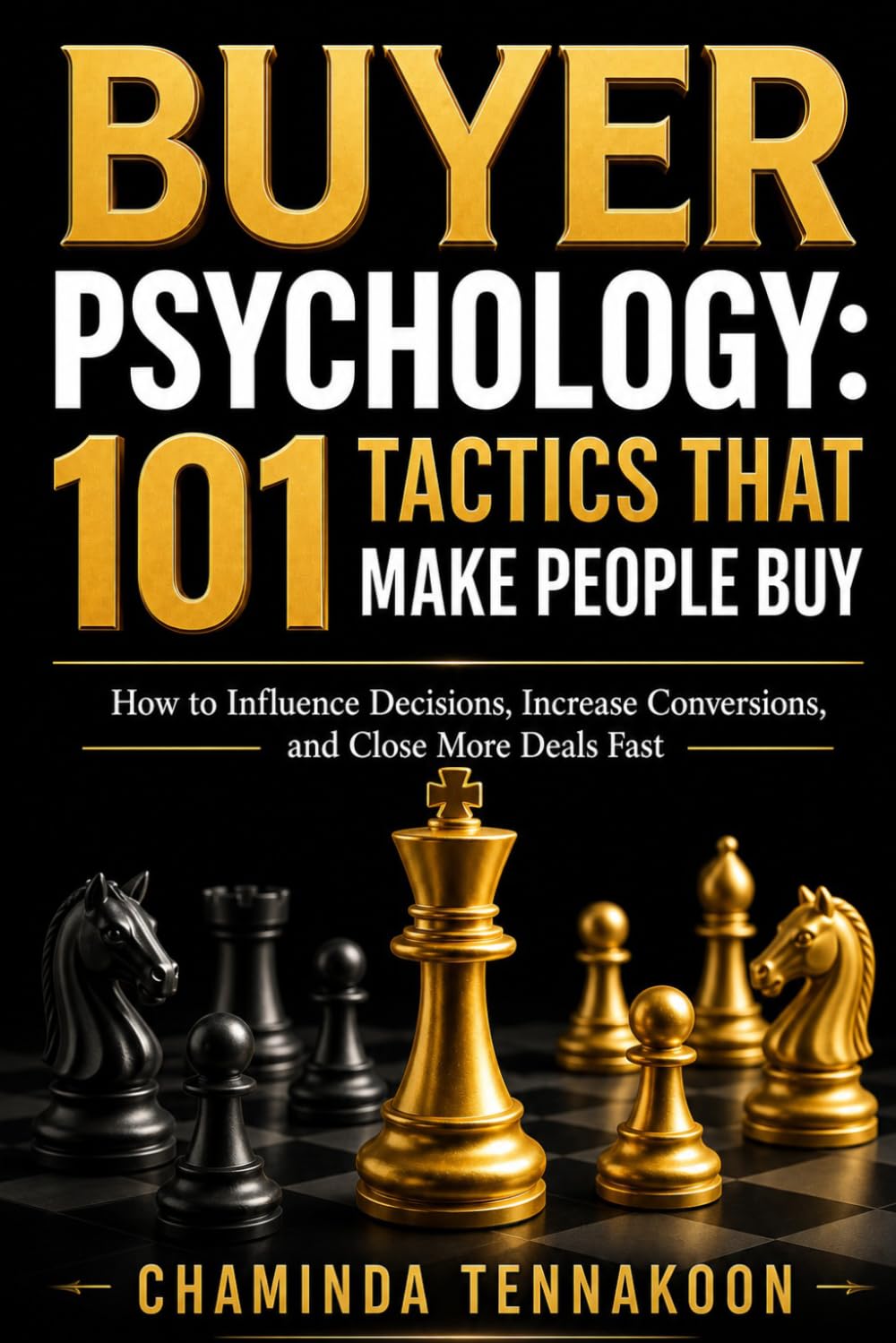 Buyer Psychology: 101 Tactics That Make People Buy: How to Influence Decisions, Increase Conversions, and Close More Deals Fast baixar livro de graça