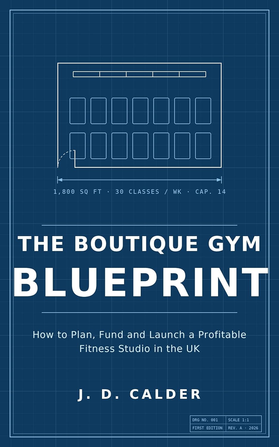 ler totalmente The Boutique Gym Blueprint: How to Plan, Fund and Launch a Profitable Fitness Studio in the UK (English Edition)