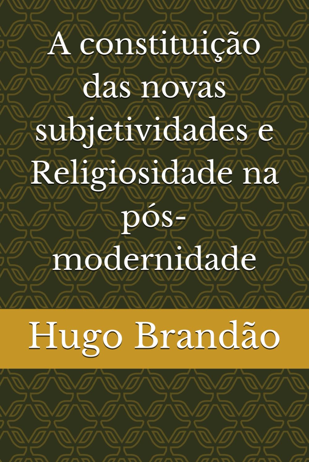 A constituição das novas subjetividades e Religiosidade na pós-modernidade (Portuguese Edition) baixar o livro de graça