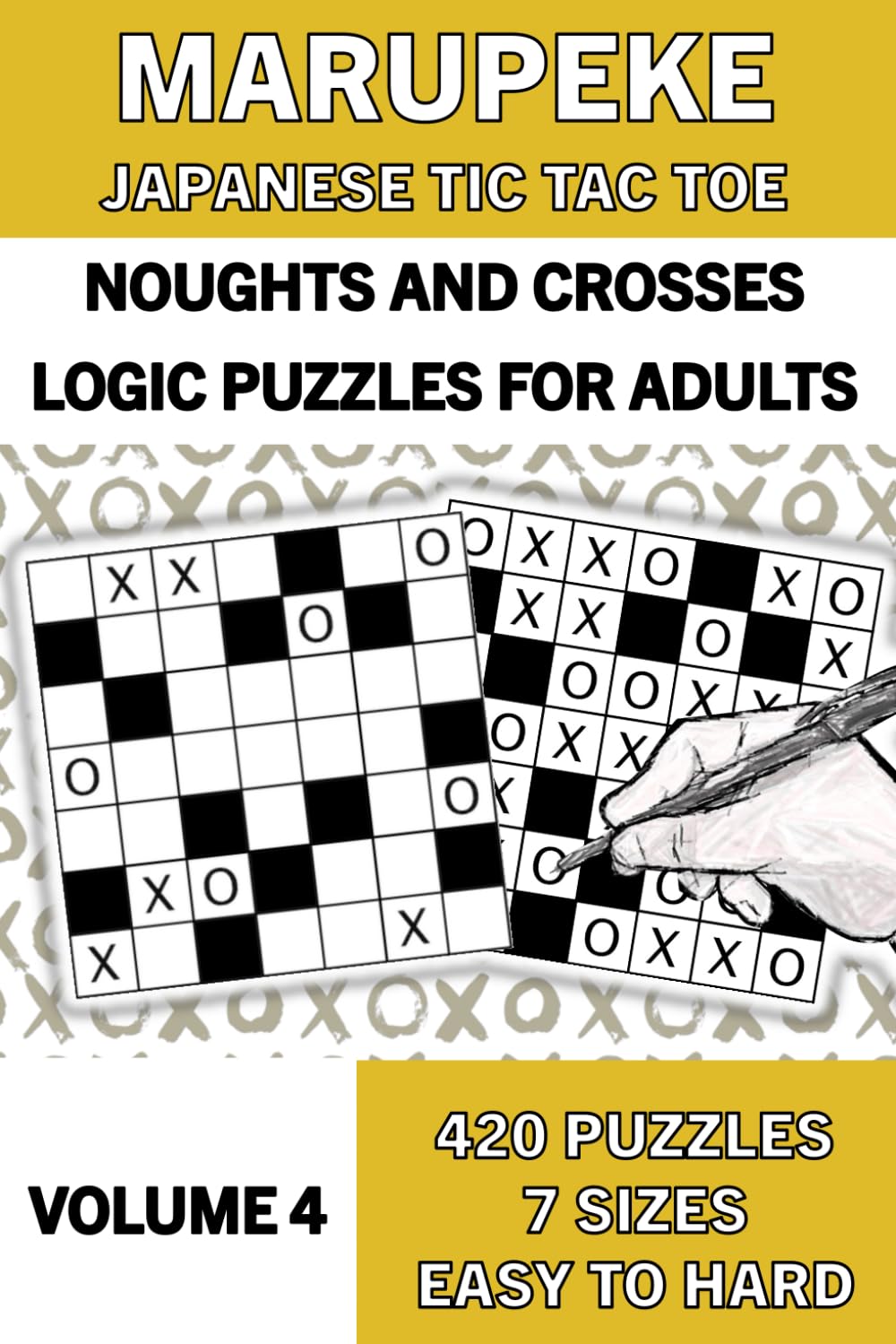 Marupeke Puzzle Book for Adults, Volume 4: 420 Logic Puzzles from Easy to Hard: Logic Puzzles: Marupeke ¦ Japanese Tic Tac Toe ¦ Noughts and Crosses:... Japanese Tic Tac Toe or Noughts and Crosses) baixar livro de graça