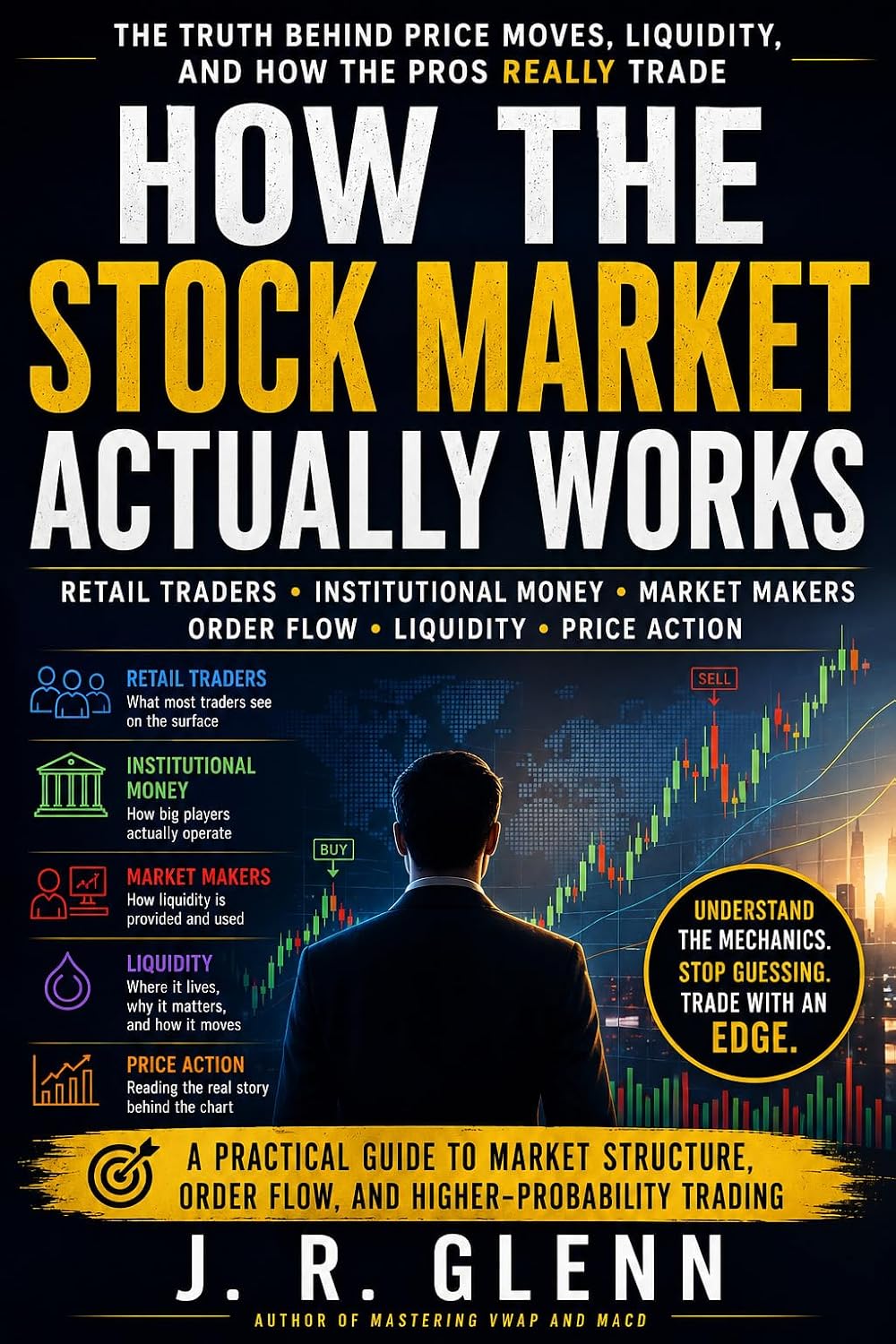 HOW THE STOCK MARKET ACTUALLY WORKS: Retail Traders, Institutional Money, Market Makers, Order Flow, Liquidity, and Price Action (Trading Markets) (English Edition) baixar o livro de graça
