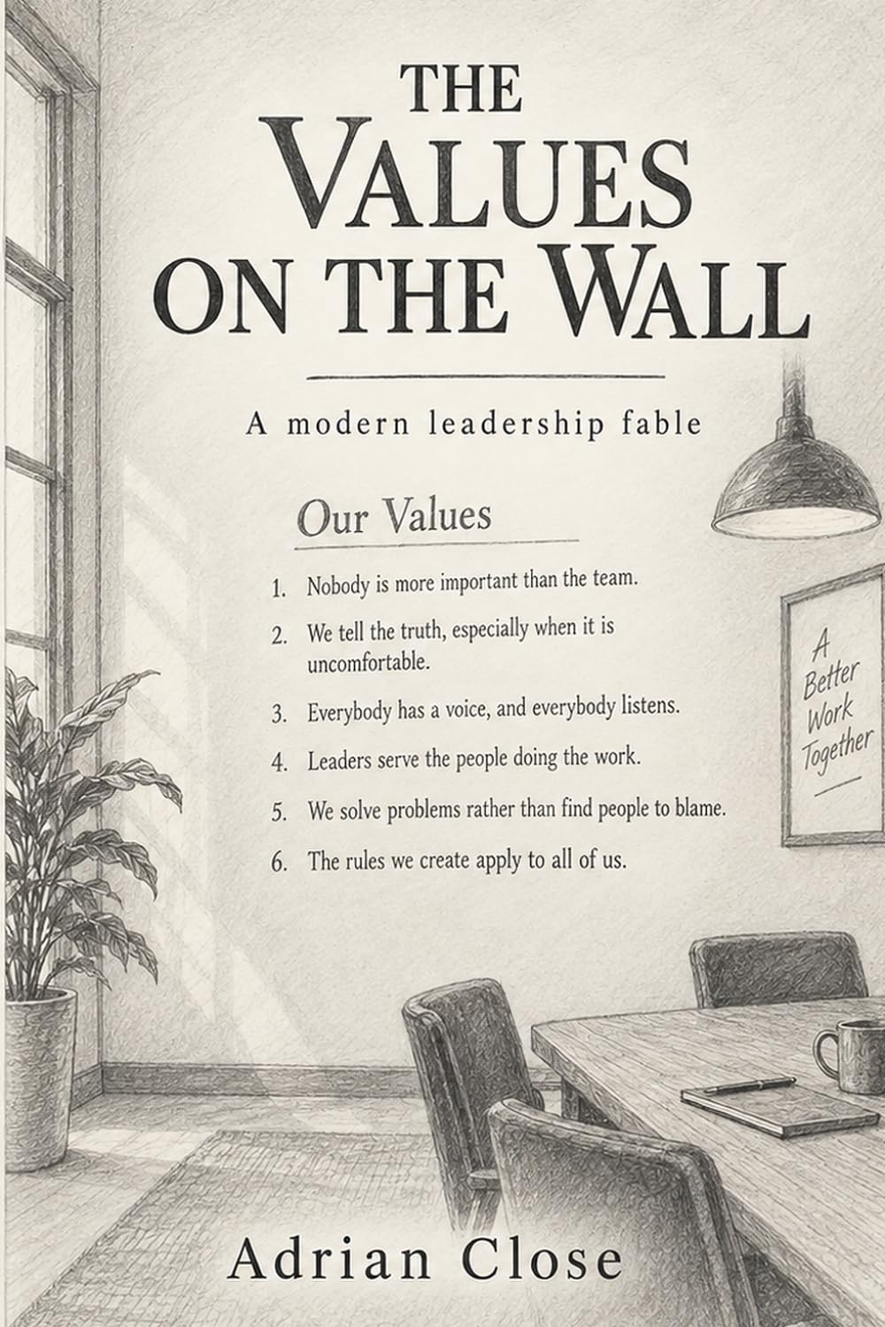The Values on the Wall: A Modern Fable About Leadership, Power and the Stories We Tell Ourselves baixar o livro de graça