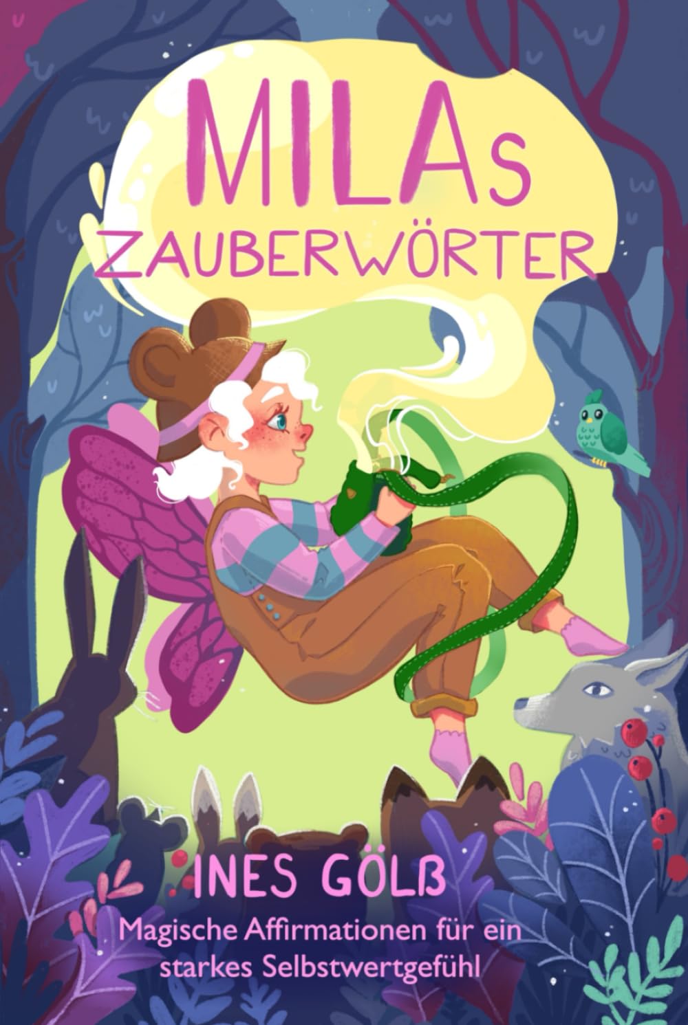 Milas Zauberwörter: Magische Affirmationen für ein starkes Selbstwertgefühl für Mädchen und Jungen ab 6 Jahre, Leseanfänger (German Edition)
