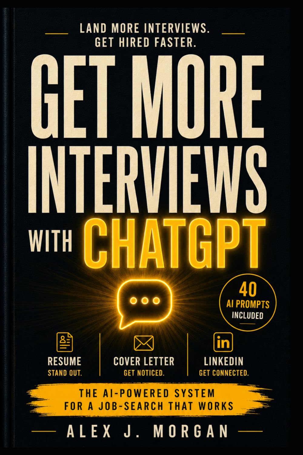Get More Interviews with ChatGPT: Resume, Cover Letter & LinkedIn System + 40 AI Prompts (AI Career Toolkit) baixar o livro de graça