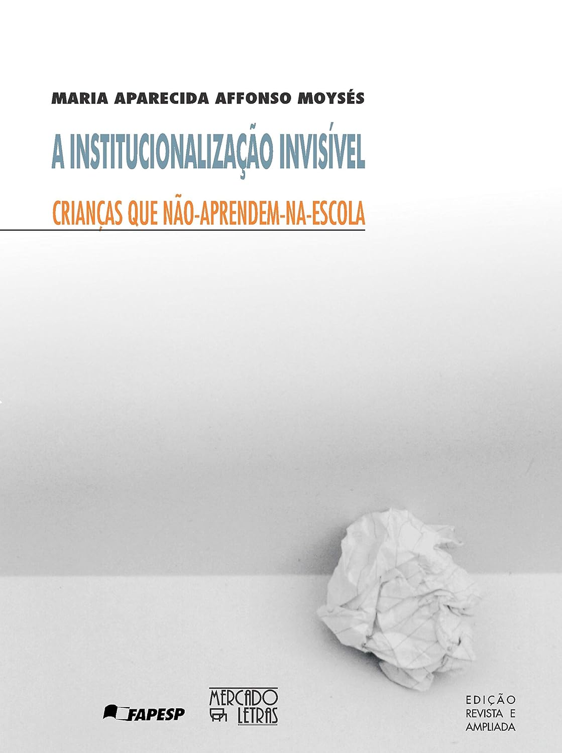 A Institucionalização Invisível: Crianças que Não Aprendem na Escola
