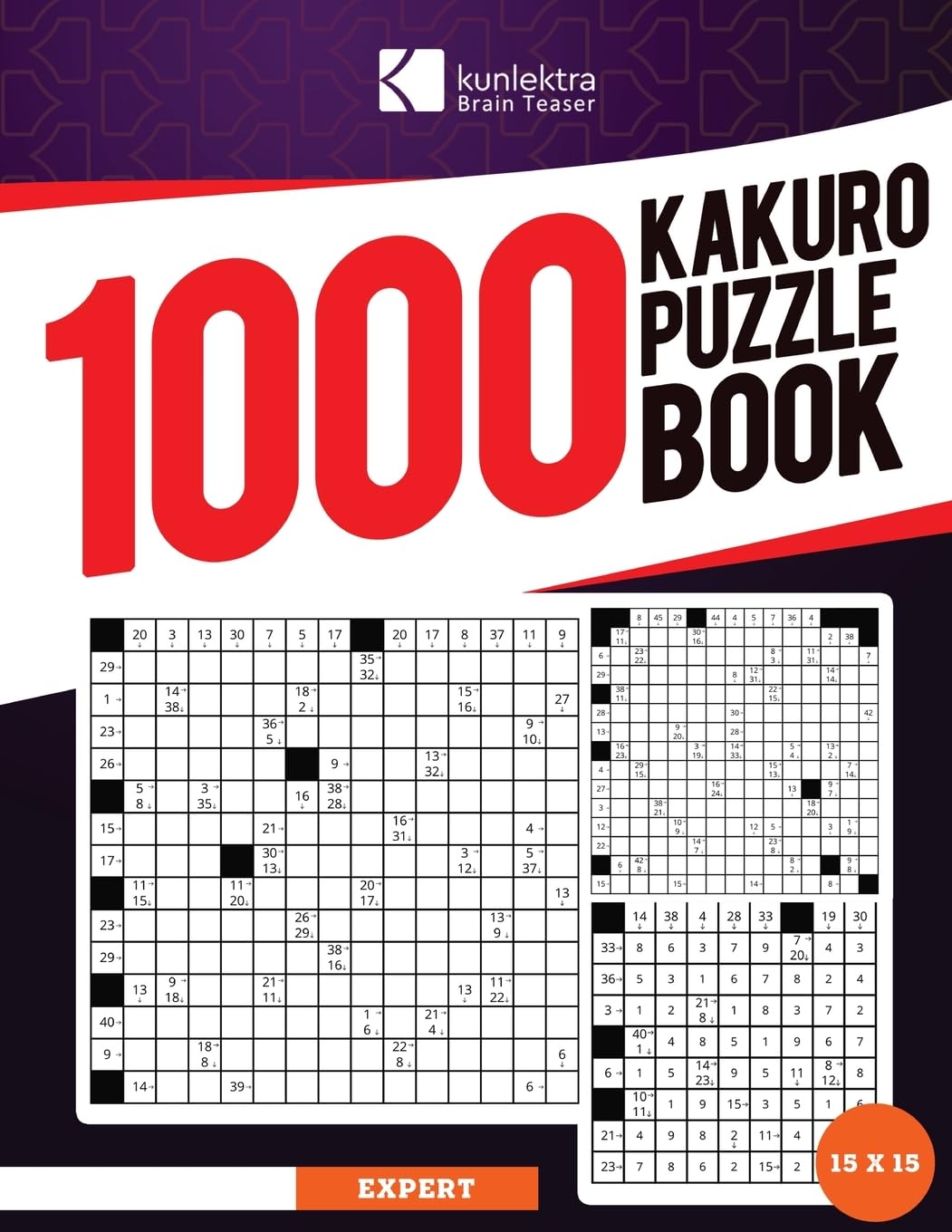 ler totalmente Kunlektra Brain Teaser 1000+ 15 x 15 Kakuro Puzzle Book for Adults: Enhance your Memory and Brighten up your Mind with Kakuro Puzzle Book Solution Included