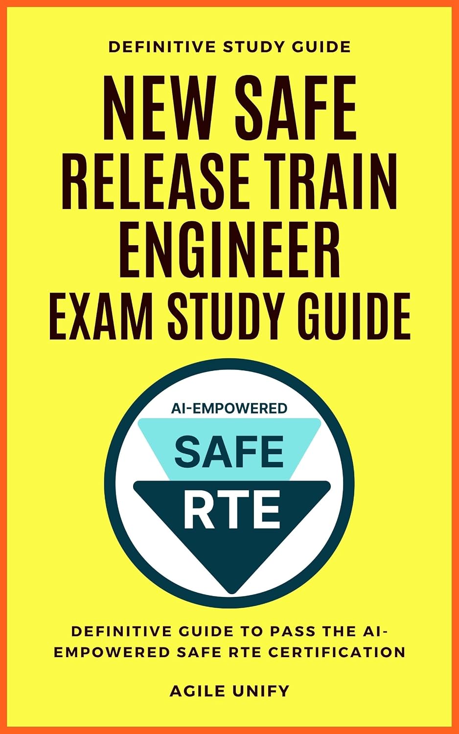 SAFE RTE: New AI-Empowered SAFE Release Train Engineer Exam Study Guide - The Definitive Guide to Pass the AI-Empowered SAFE RTE Certification (Agile Scrum Certifications) (English Edition) baixar livro de graça