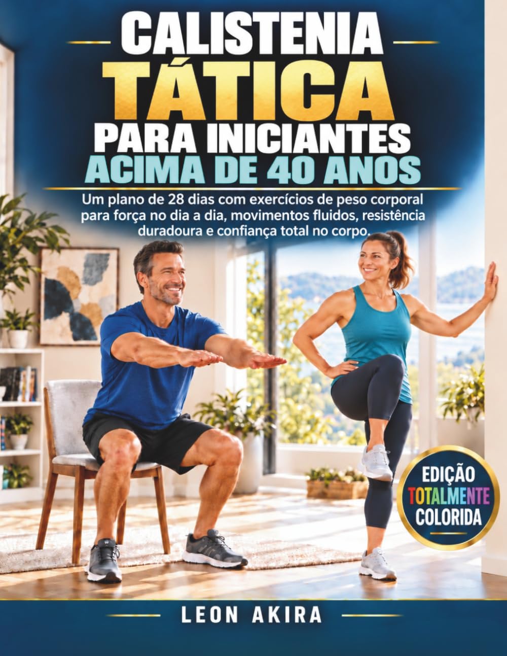 Calistenia Tática Para Iniciantes Acima de 40 Anos: Um plano de 28 dias com exercícios de peso corporal para força no dia a dia, movimentos fluidos, resistência duradoura e confiança total no corpo baixar livro de graça