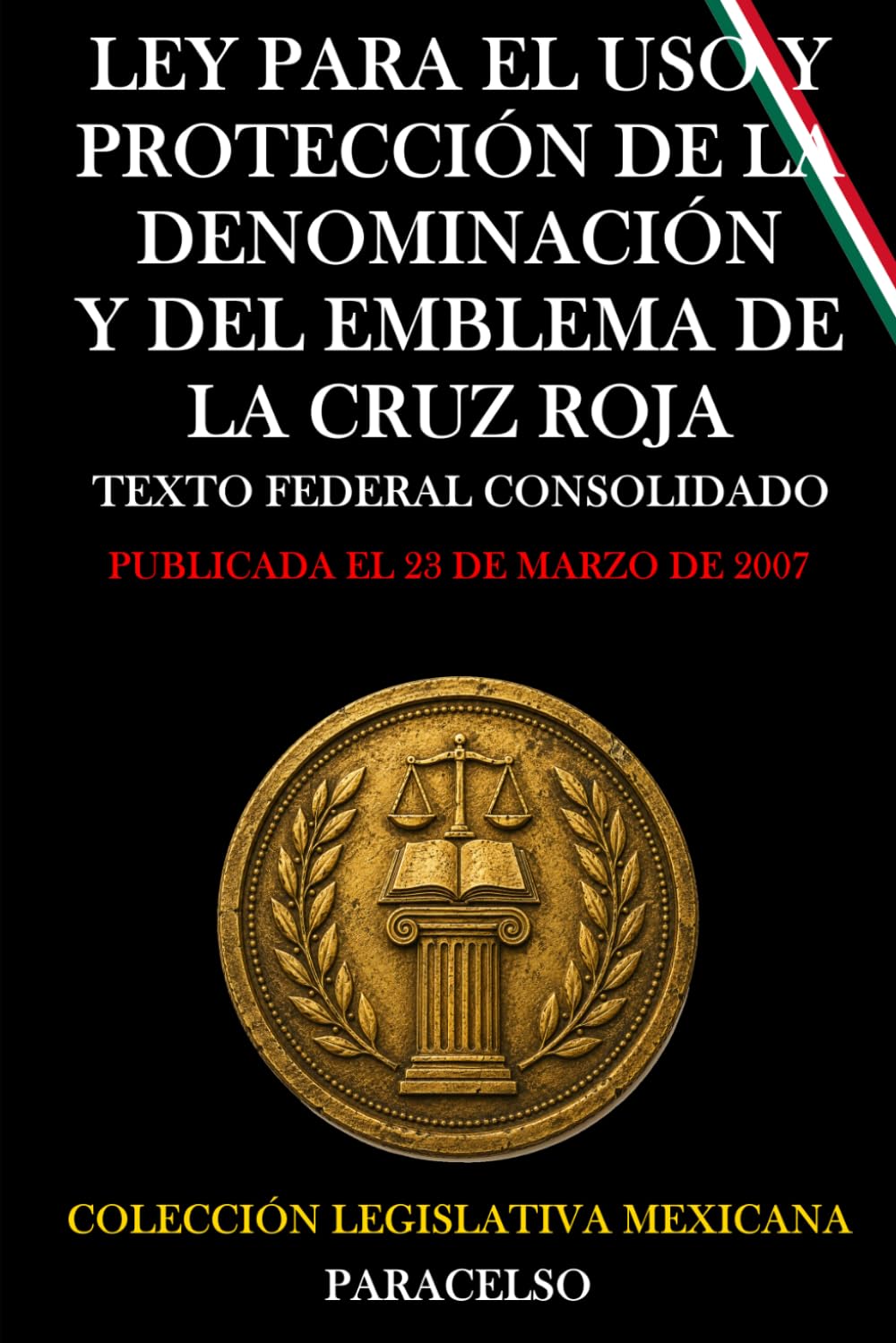 capítulo por capítulo baixar LEY PARA EL USO Y PROTECCIÓN DE LA DENOMINACIÓN Y DEL EMBLEMA DE LA CRUZ ROJA (Spanish Edition)