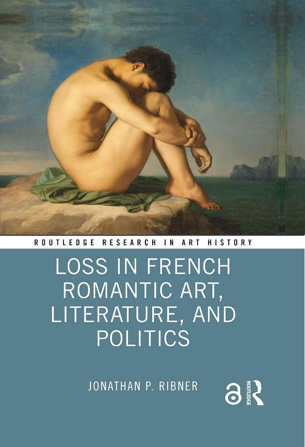 Loss in French Romantic Art, Literature, and Politics (Routledge Research in Art History) (English Edition) baixar o livro de graça