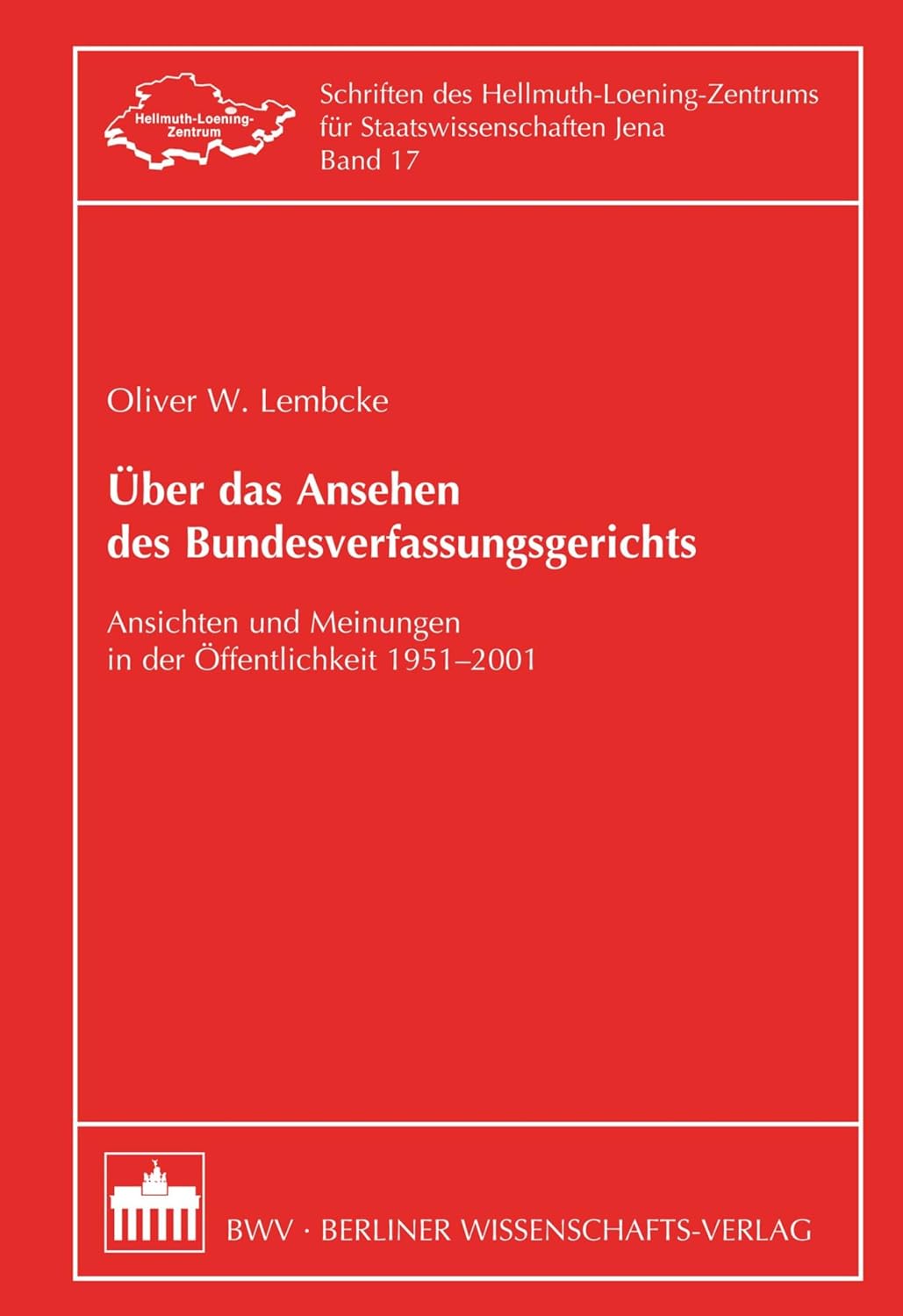 Über das Ansehen des Bundesverfassungsgerichts: Ansichten und Meinungen in der Öffentlichkeit 1951 - 2001 (German Edition) baixar o livro de graça