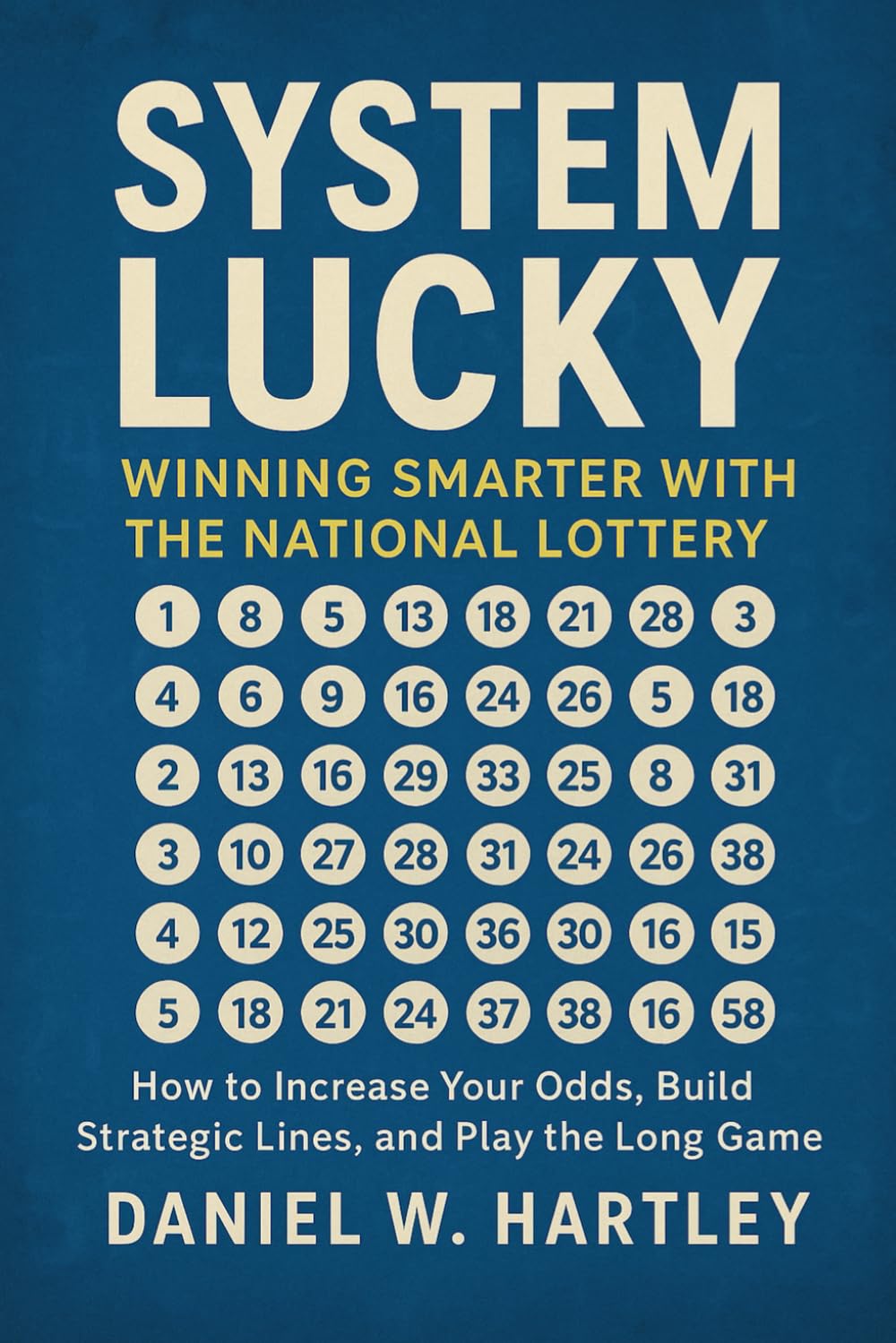 ler totalmente System Lucky: Winning Smarter with The National Lottery: How to Increase Your Odds, Build Strategic Lines, and Play the Long Game