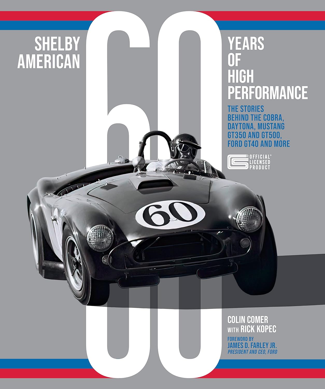 Shelby American 60 Years of High Performance: The Stories Behind the Cobra, Daytona, Mustang Gt350 and Gt500, Ford Gt40 and More baixar livro de graça