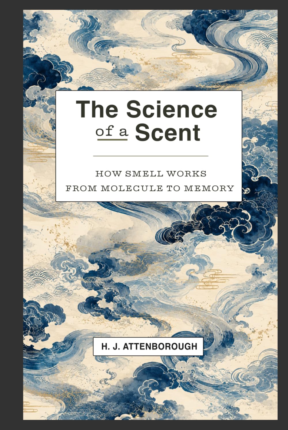 The Science of a Scent: How smell works, from molecule to memory