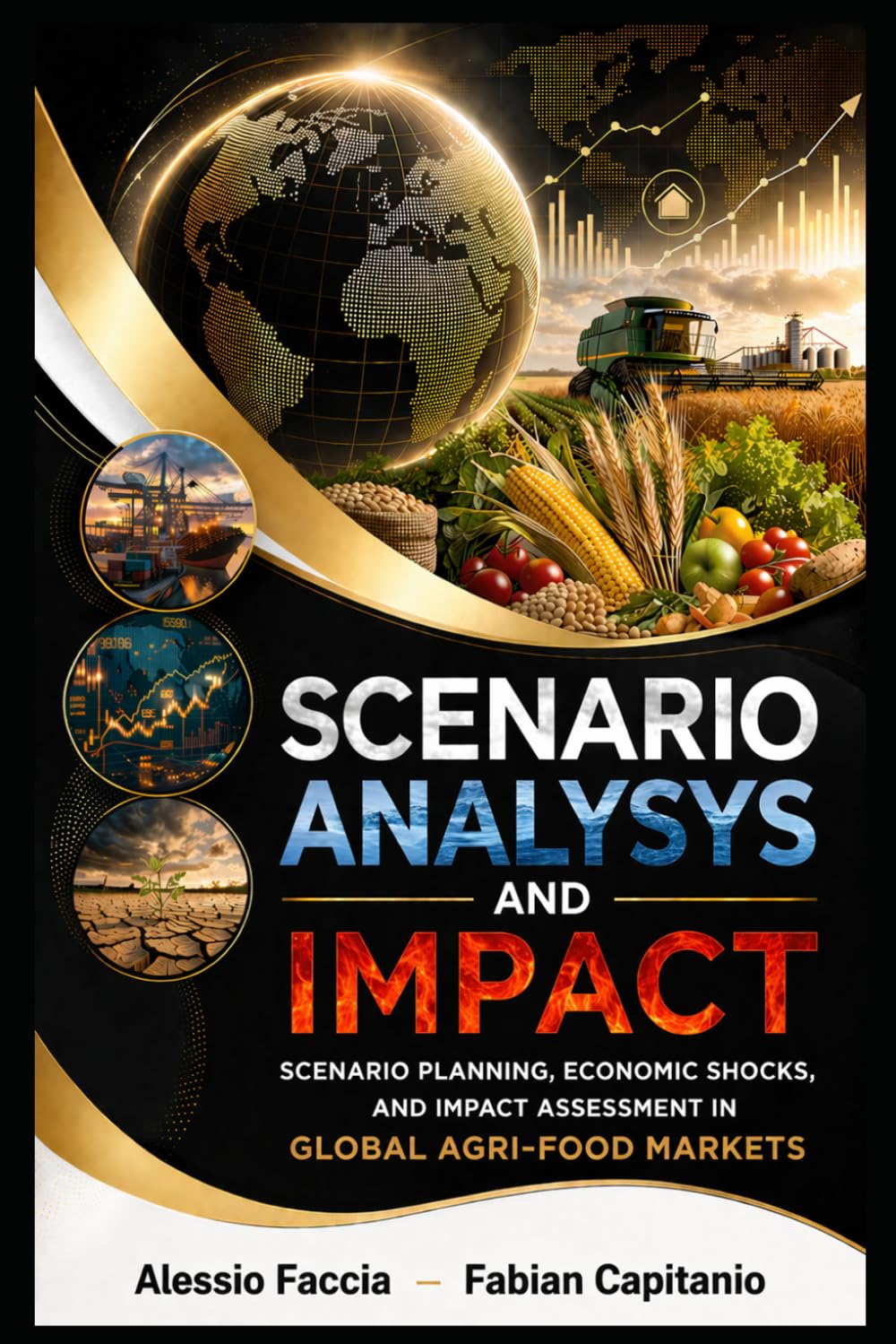 Scenario Analysis and Impact: Scenario Planning, Economic Shocks, And Impact Assessment In Global Agri-Food Markets baixar livro de graça