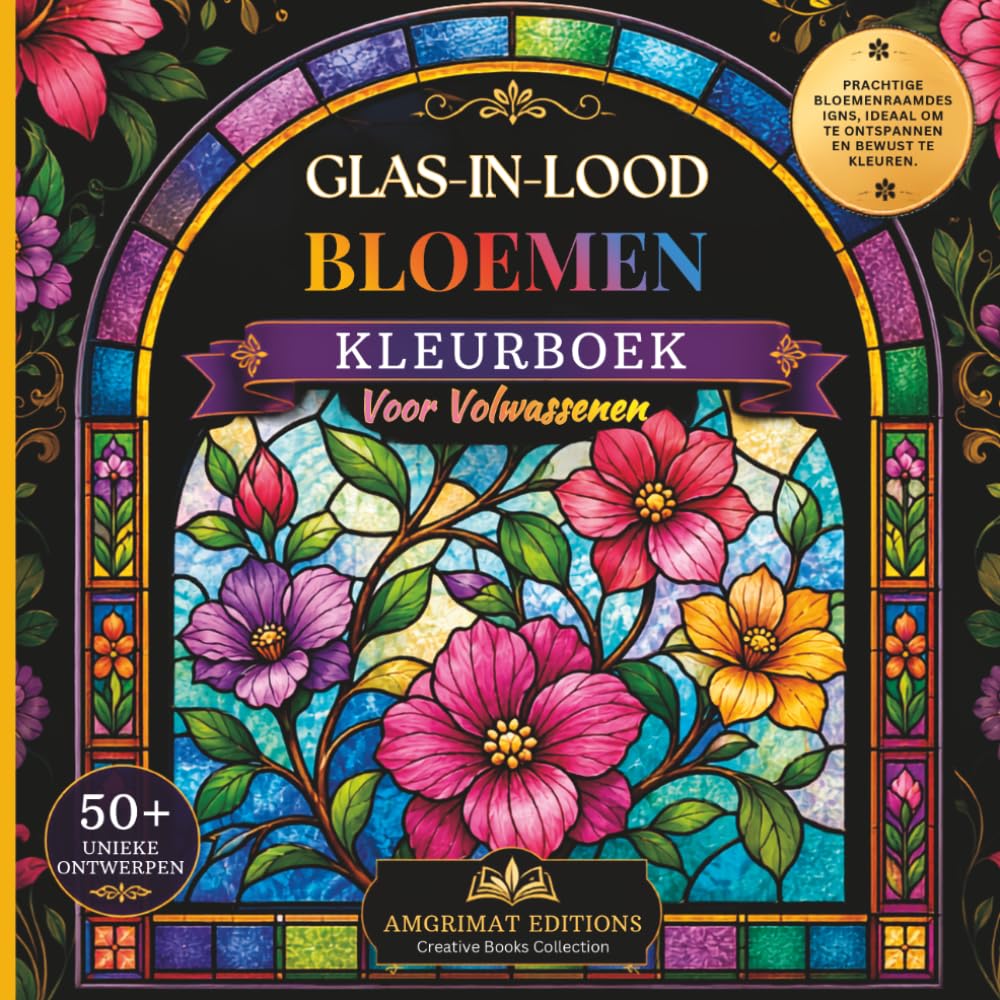 Glas-in-lood Bloemen Kleurboek voor Volwassenen: 50 Elegante Bloemenmotieven en Sfeervolle Glas-in-loodramen om te Ontspannen, Kleuren en Creatief Bezig te Zijn (Dutch Edition) baixar livro de graça