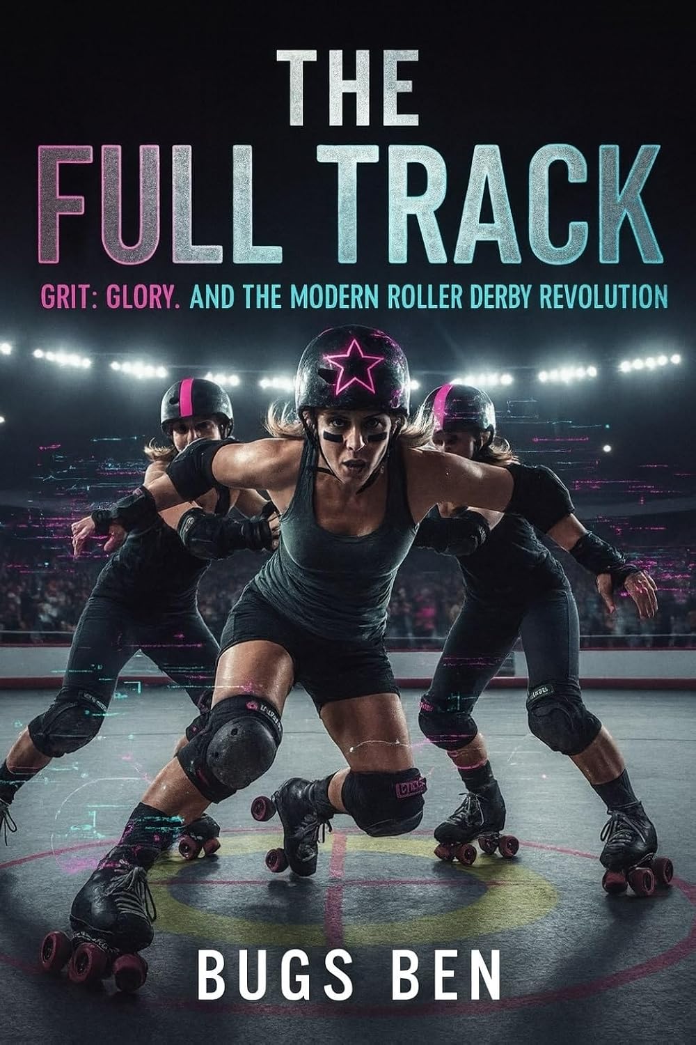 The Full Track: Grit, Glory, and the Modern Roller Derby Revolution (English Edition) baixar livro de graça