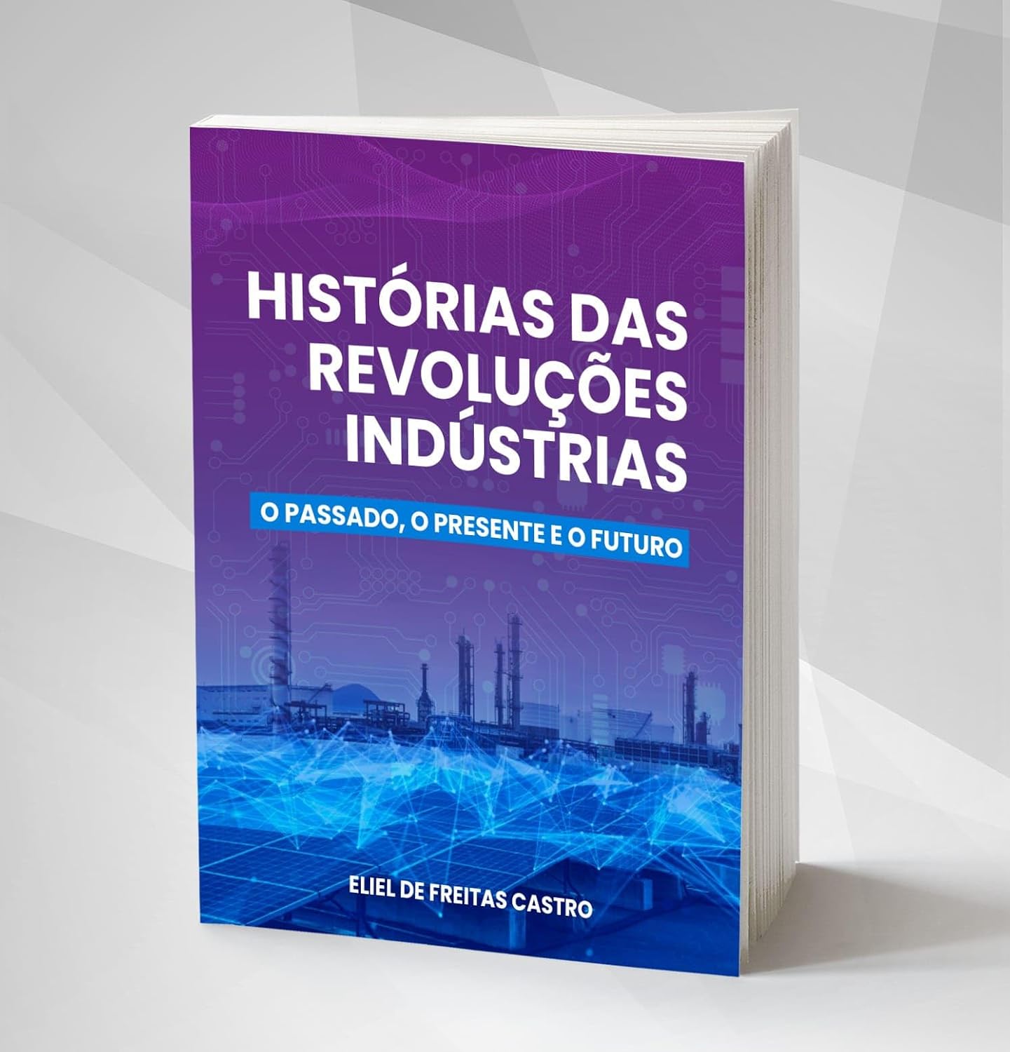 ler totalmente Histórias das Revoluções Industriais: O Passado, o Presente e o Futuro