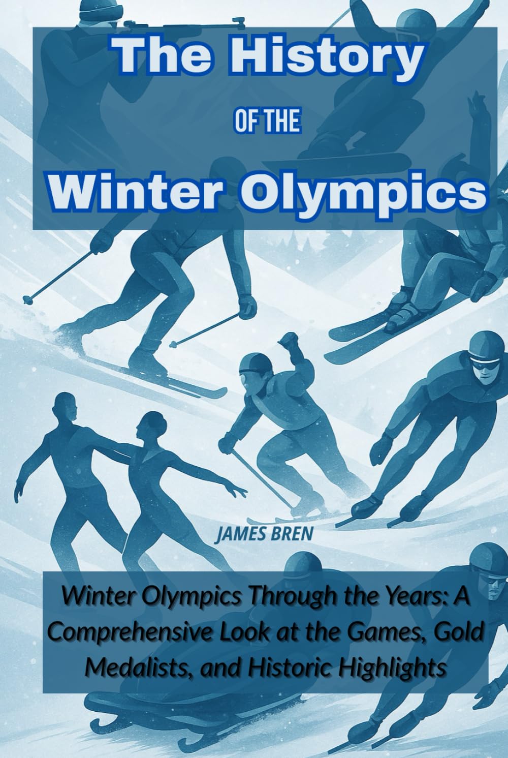 capítulo por capítulo baixar The History of the Winter Olympics: Winter Olympics Through the Years: A Comprehensive Look at the Games, Gold Medalists, and Historic Highlights (The History of Sports Series)