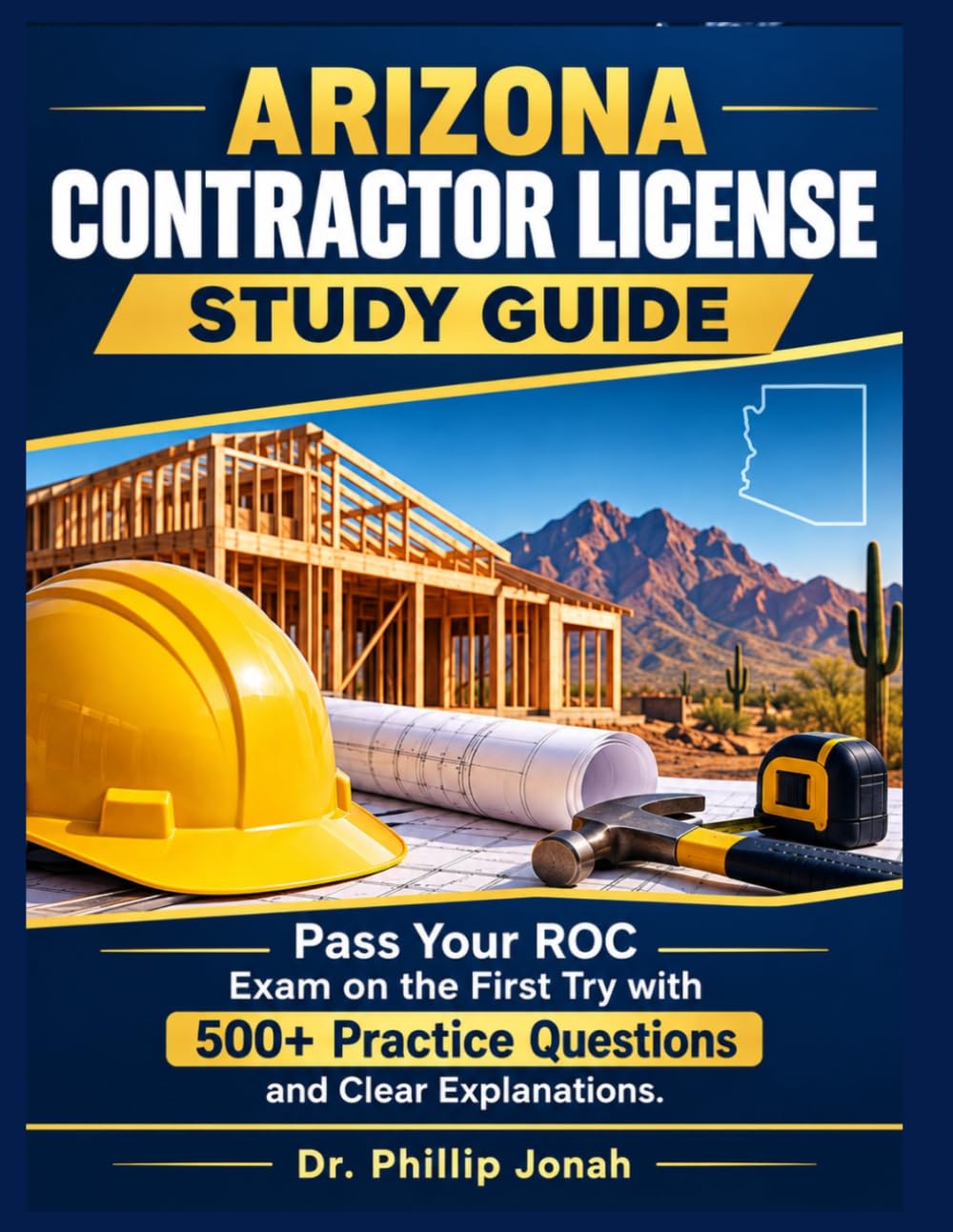 ARIZONA CONTRACTOR LICENSE STUDY GUIDE: Pass Your ROC Exam on the First Try with 500+ Practice Questions and Clear Explanations. baixar o livro de graça