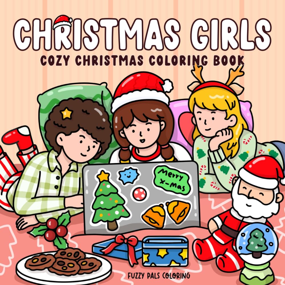 Christmas Girls: Cozy Christmas Coloring Book Featuring Adorable Girls in Festive Holiday Moments, Stocking Stuffer for Adults & Teens baixar livro de graça