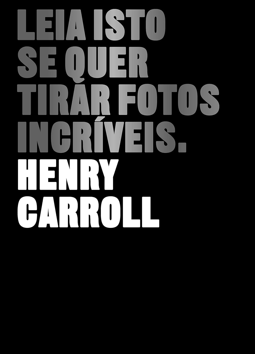 Leia isto se quer tirar fotos incríveis