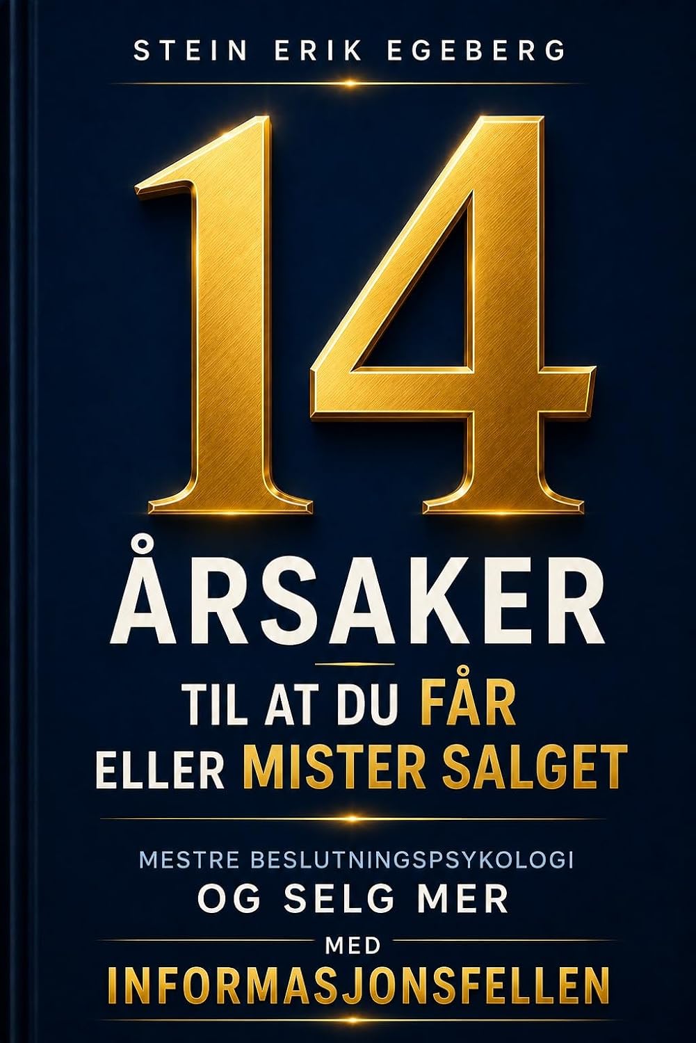 14 årsaker til at du får eller mister salget. Mestre beslutningspsykologi og selg mer.: Med Informasjonsfellen (Prestasjonsserien) (Norwegian Bokmal Edition) baixar livro de graça
