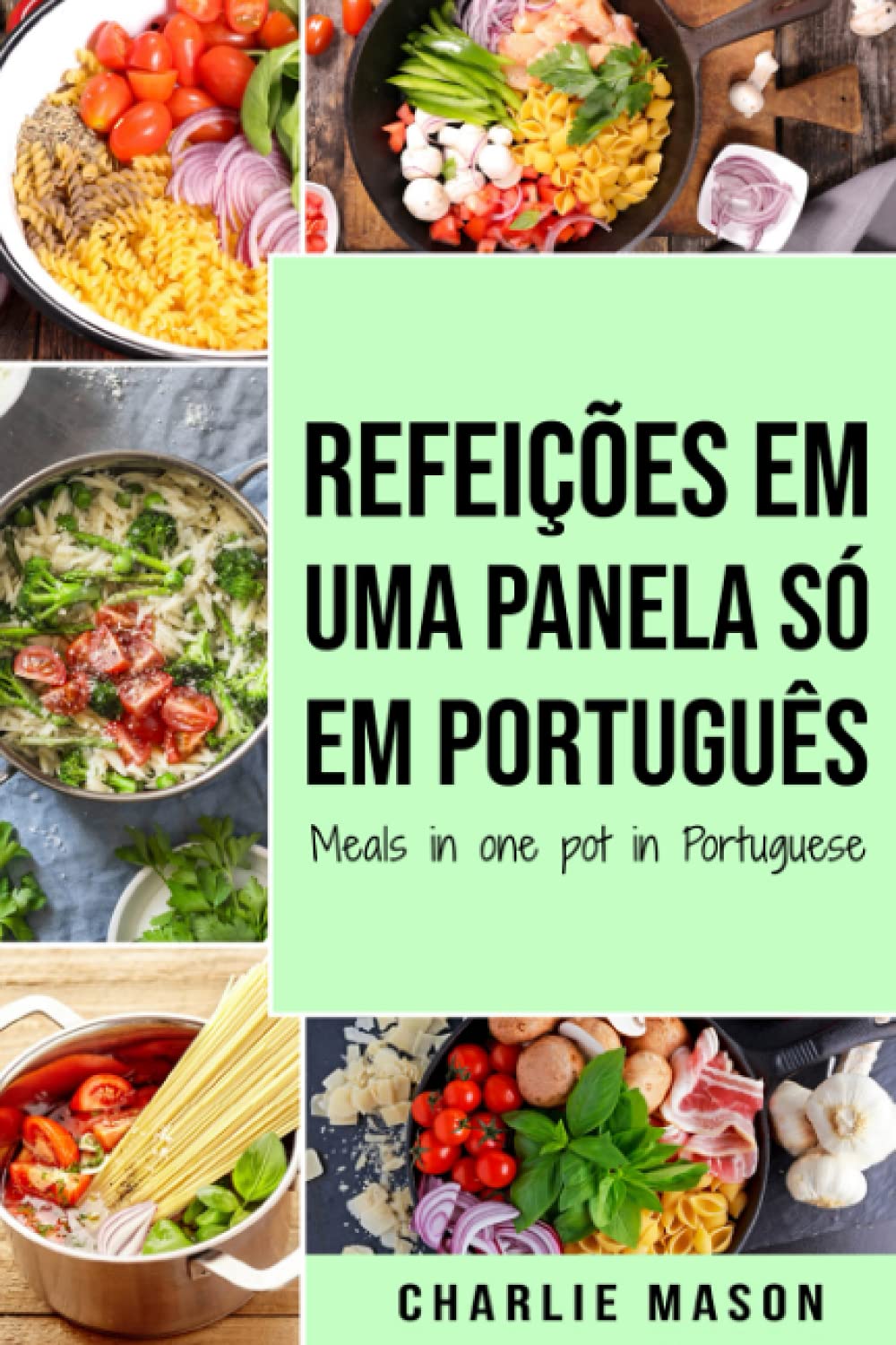 Refeições em uma panela só Em português/ Meals in one pot in Portuguese (Portuguese Edition) baixar o livro de graça
