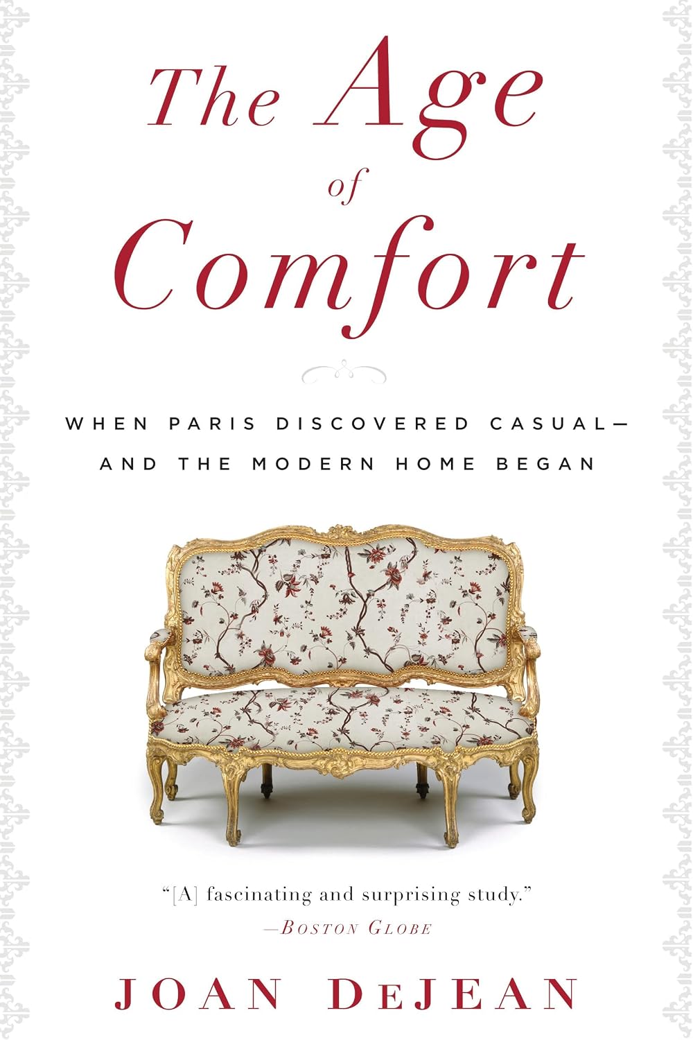 ler totalmente The Age of Comfort: When Paris Discovered Casual--and the Modern Home Began (English Edition)