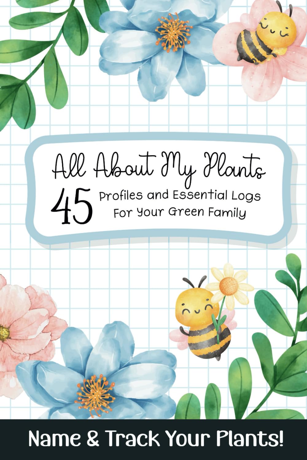 All About My Plants, 45 Profiles And Essential Logs For Your Green Family: Name, Sketch, Record Plant Preferences, Health Log, Wishlist, Cute Savings... Monthly plans, Seasonal Checklist and more baixar o livro de graça