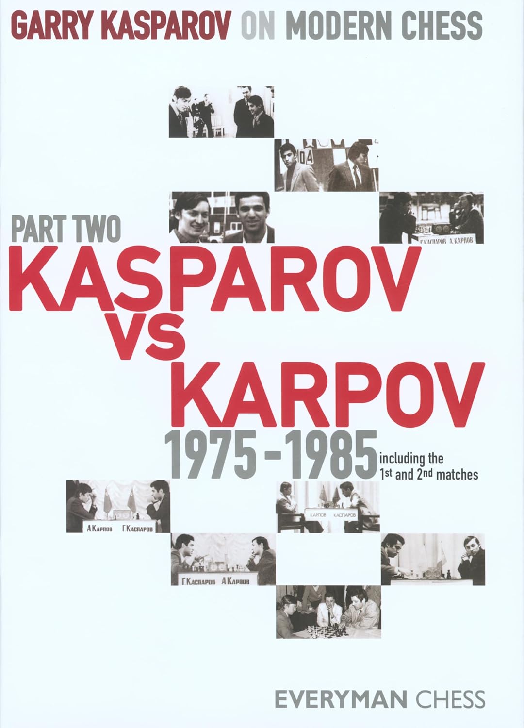 Kasparov vs. Karpov, 1975-1985: Including the 1st and 2nd Matches: 02 baixar livro de graça