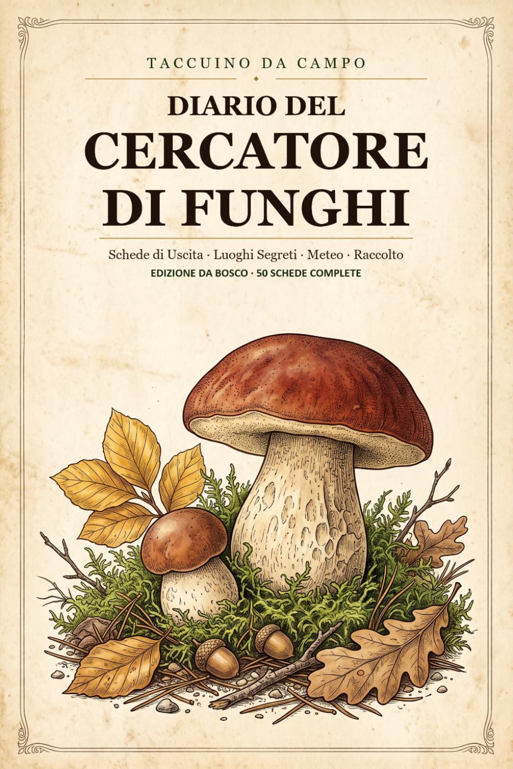 capítulo por capítulo baixar Diario del Cercatore di Funghi: Taccuino da Campo per Fungaioli | 50 Schede con Mappa della Fungaia, Registro delle Precipitazioni, Coordinate e Calendario delle Buttate (Italian Edition)
