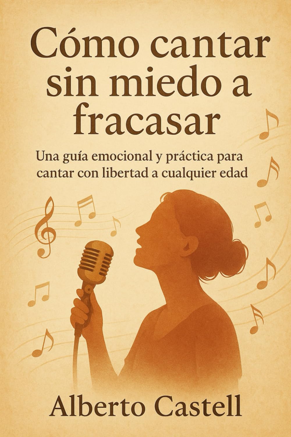 Cómo cantar sin miedo a fracasar: Confianza escénica, técnicas de canto y herramientas emocionales para superar bloqueos y cantar con seguridad baixar o livro de graça