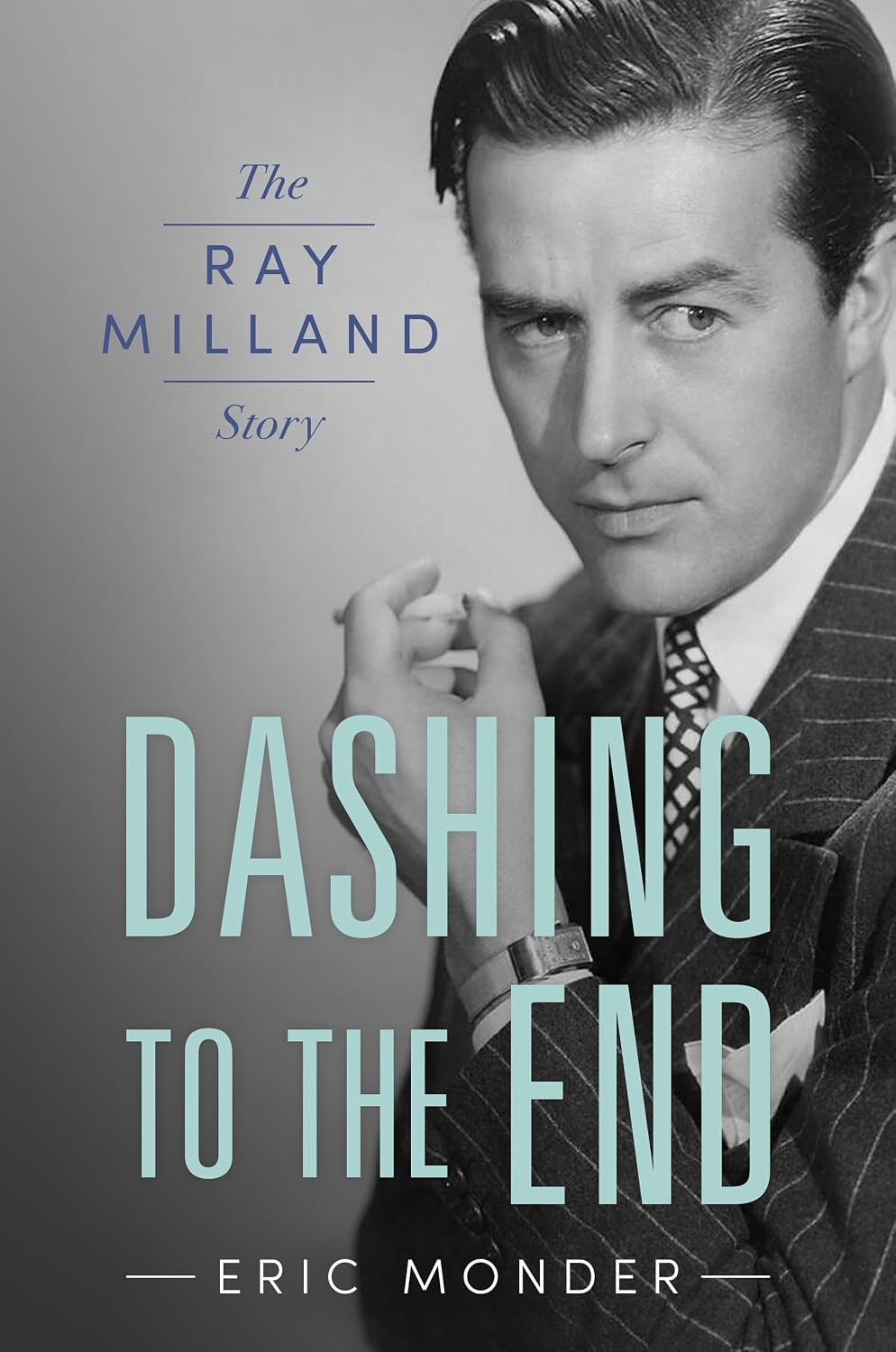 Dashing to the End: The Ray Milland Story (Hollywood Legends Series) (English Edition) baixar livro de graça