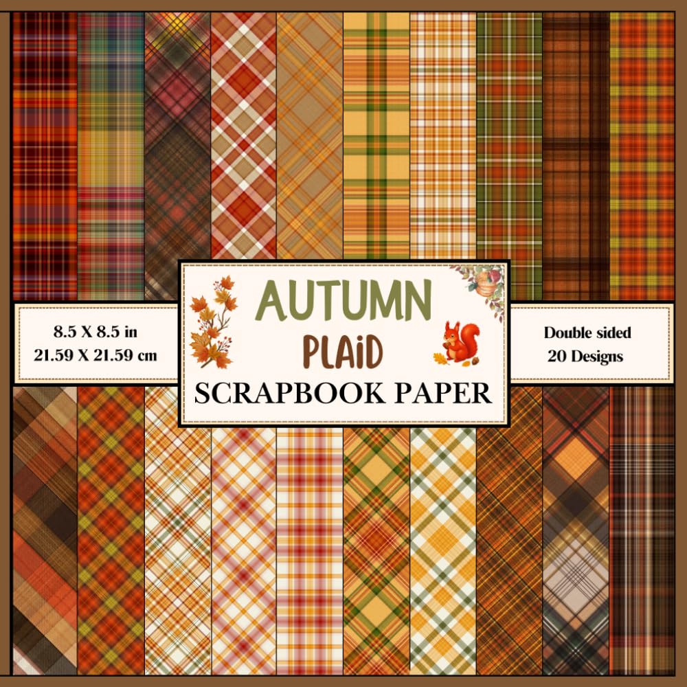 Fall Plaid Scrapbook Paper: Collection of double sided checkered autumn colors themed craft paper sheets for scrapbooking, junk Journals, card making, collage, decoupage, and DIY projects baixar livro de graça