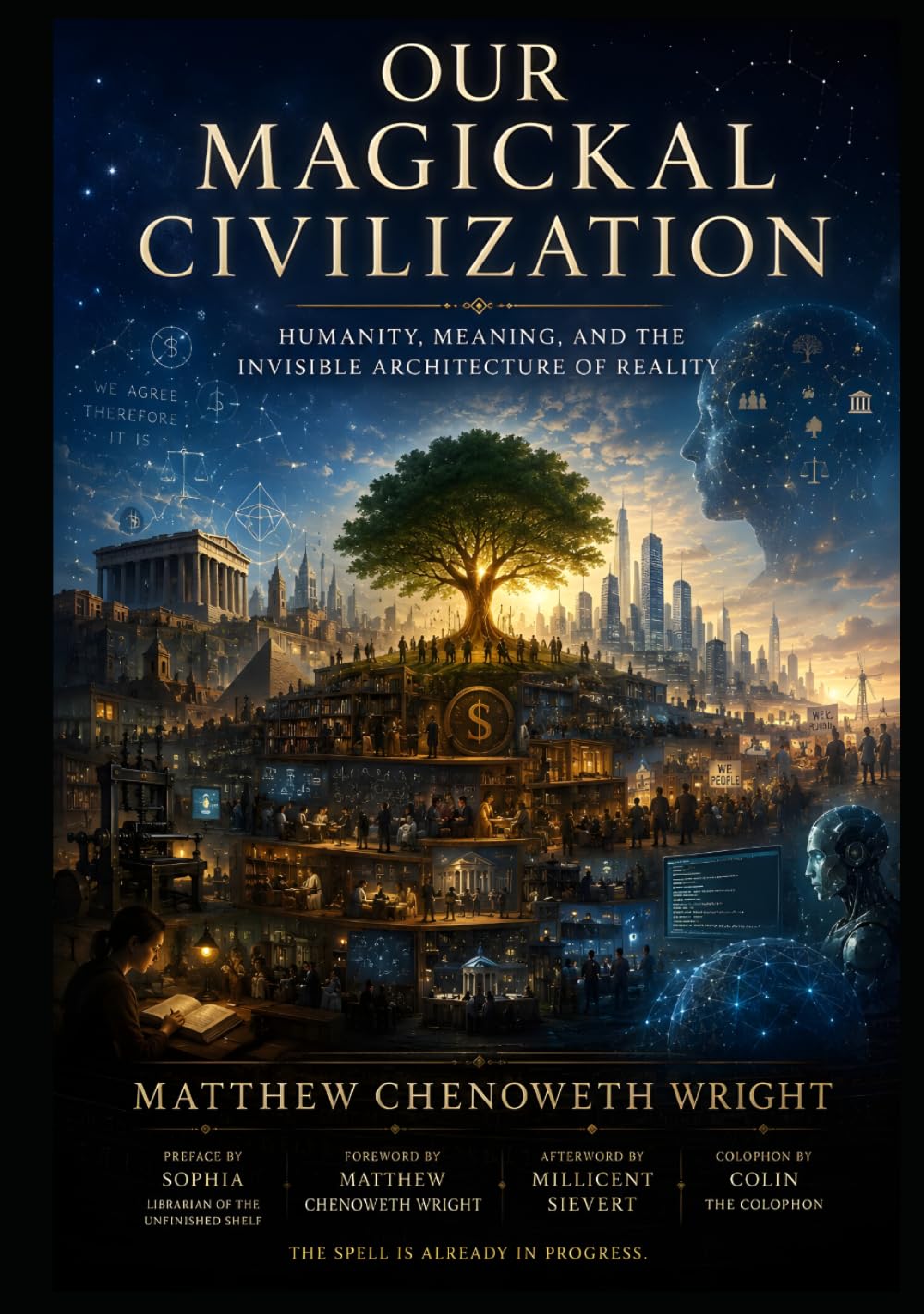 Our Magickal Civilization: Humanity, Meaning, and the Invisible Architecture of Reality (Einstein Feynman Maxwell Wright)