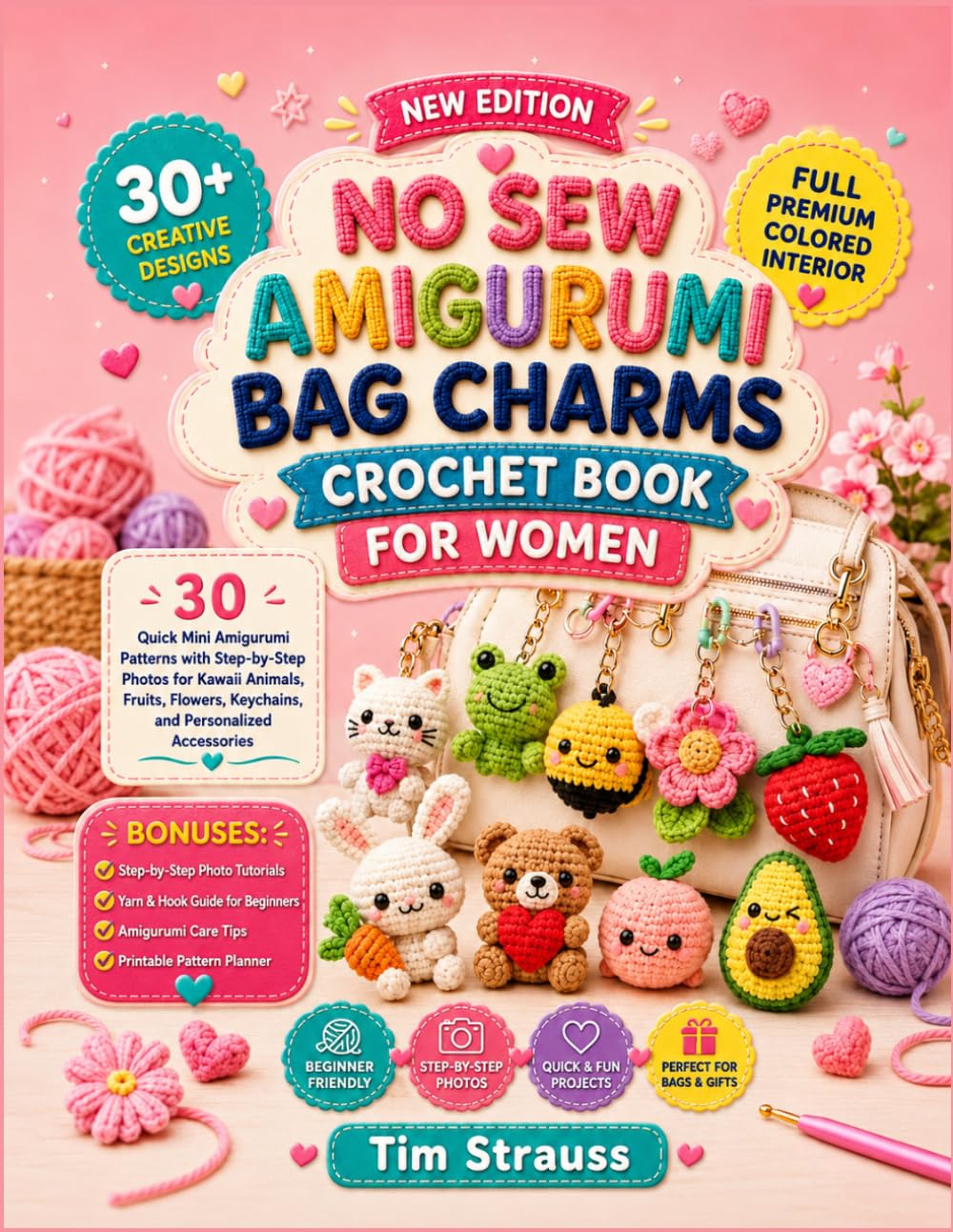 capítulo por capítulo baixar NO SEW AMIGURUMI BAG CHARMS CROCHET BOOK FOR WOMEN: 30 Quick Mini Amigurumi Patterns with Step-by-Step Photos for Kawaii Animals, Fruits, Flowers, Keychains, and Personalized Accessories
